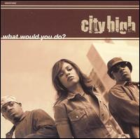 What Would You Do [CD5/Cassette] - City High