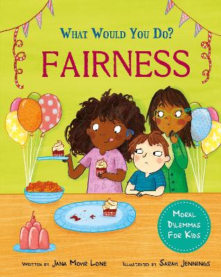 What would you do?: Fairness: Moral dilemmas for kids - Lone, Jana Mohr