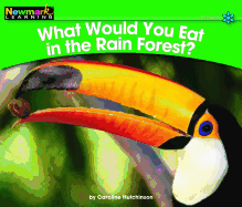 What Would You Eat in the Rain Forest? Leveled Text