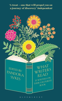 What Writers Read: 35 Writers on their Favourite Book - Sykes, Pandora