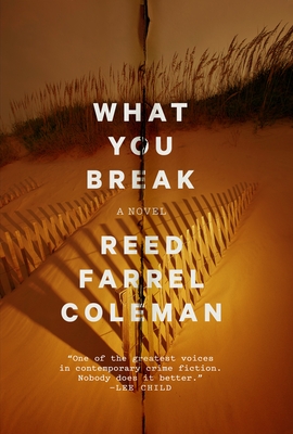 What You Break - Coleman, Reed Farrel