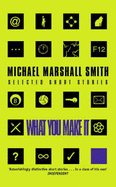 What You Make it: Selected Short Stories