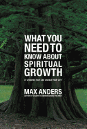 What You Need to Know about Spiritual Growth: 12 Lessons That Can Change Your Life