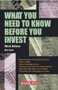 What You Need to Know Before You Invest: An Introduction to the Stock Market and Other Investments