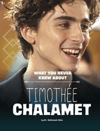 What You Never Knew about Timoth?e Chalamet