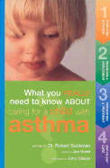 What You Really Need to Know about Caring for a Child with Asthma - Buckman, Rob, and Hurst, Jan