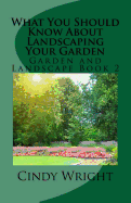 What You Should Know about Landscaping Your Garden