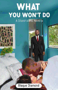 What You Won't Do: A Stand-Alone Novella