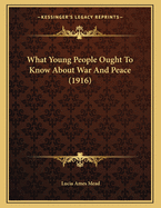 What Young People Ought to Know about War and Peace (1916)