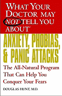 What Your Doctor May Not Tell You About Anxiety and Phobias
