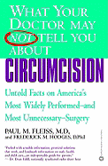 What Your Doctor May Not Tell You about Circumcision - Fleiss, Paul M, M.D., and Hodges, Frederick M