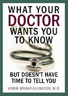 What Your Doctor Wants You to Know But Doesn't Have Time to Tell You