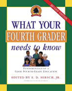 What Your Fourth Grader Needs to Know, Revised Edition: Fundamentals of a Good Fourth Grade Education
