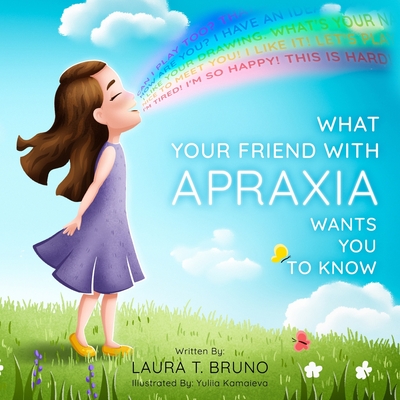 What Your Friend with Apraxia Wants You to Know - Bruno, Laura T