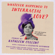 Whatever Happened to Interracial Love?: Stories