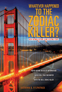 Whatever Happened to the Zodiac Killer?