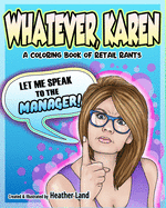Whatever Karen: An Adult Coloring Book of Retail Rants