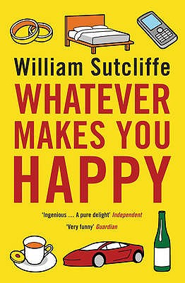 Whatever Makes You Happy - Sutcliffe, William