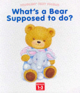 What's a Bear Supposed to Do? - 