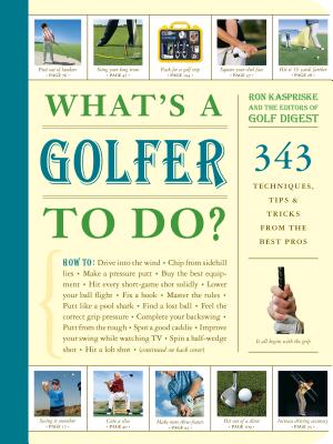 Whats a Golfer to Do? - Kaspriske, Ron, and Golf Digest (Editor)