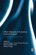 What's Become of Australian Cultural Studies?: The Legacies of Graeme Turner