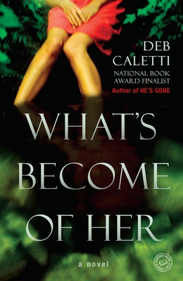 What's Become of Her - Caletti, Deb