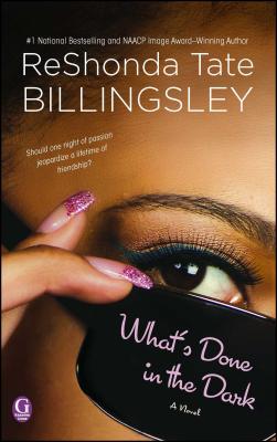 What's Done in the Dark - Billingsley, Reshonda Tate