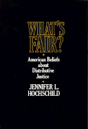 What's Fair: American Beliefs about Distributive Justice - Hochschild, Jennifer L