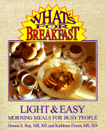 What's for Breakfast?: Light & Easy Morning Meals for Busy People
