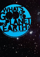 What's God Up to on Planet Earth?: A No Strings Attached Explanation of the Christian Message
