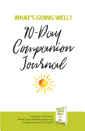 What's Going Well? Journal: 90-Day Companion Journal