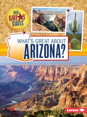 What's Great about Arizona? - Hirsch, Rebecca E