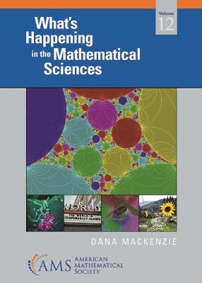 What's Happening in the Mathematical Sciences, Volume 12 - Mackenzie, Dana