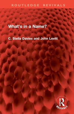 What's in a Name? - Davies, C Stella, and Levitt, John