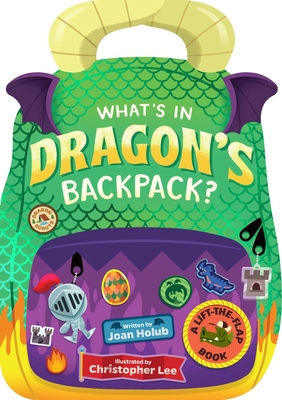 What's in Dragon's Backpack?: A Lift-The-Flap Book - Holub, Joan