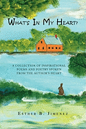 What's in My Heart?: A Collection of Inspirational Poems and Poetry Spoken from the Author's Heart