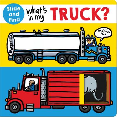 What's in My Truck?: A Slide and Find Book - Priddy, Roger