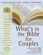 What's in the Bible for Couples: Life's Questions, God's Answers - Miller, Kathy Collard, and Miller, Larry, and Richards, Larry, Dr. (Editor)