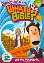What's in the Bible?, Vol. 2: Let My People Go!