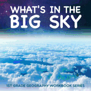 What's in the Big Sky: 1st Grade Geography Workbook Series