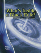 What's Inside a Black Hole?: Deep Space Objects and Mysteries