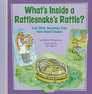 What's Inside a Rattlesnake's Rattle?: And Other Questions Kids Have about Snakes - Montgomery, Heather L