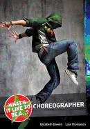 What's it Like to be a...? Choreographer