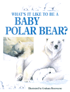 Whats It Like to Be Baby Polar - Head, Honor, and Head Honor