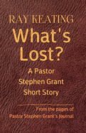 What's Lost?: A Pastor Stephen Grant Short Story