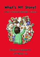 What's MY story?: A Wordless Book to Encourage Imagination & Literacy - Britain, Lory, PhD