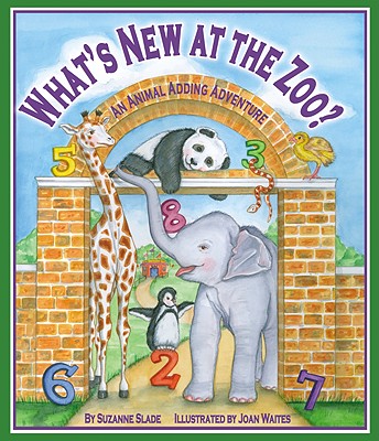 What's New at the Zoo? an Animal Adding Adventure - Slade, Suzanne