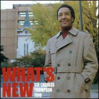 What's New - Sir Charles Thompson Trio