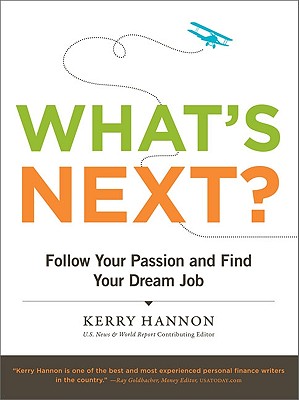 What's Next?: Follow Your Passion and Find Your Dream Job - Hannon, Kerry