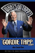 What's on Tapp?: The Gordie Tapp Story - Farrington, John (As Told by)